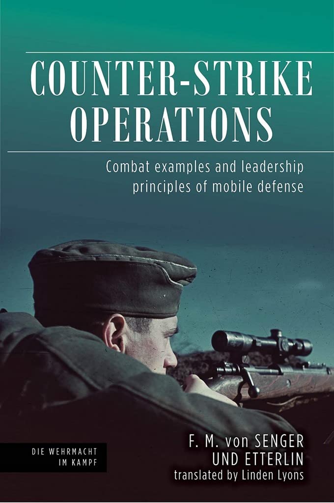 Counter-Strike Operations: Combat Examples and Leadership Principles of Mobile Defence (Die Wehrmacht im Kampf) Hardcover – January 6, 2022